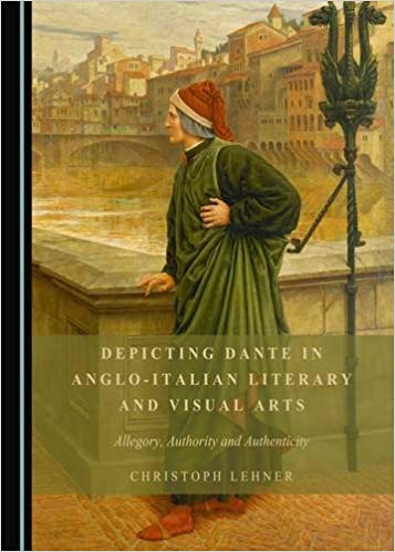 Depicting Dante in Anglo-Italian Literary and Visual Arts